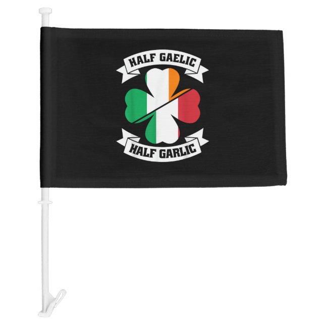 Irish Italian Half Gaelic Half Garlic Saint Patric Car Flag (Front)