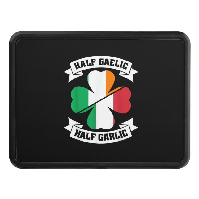 Irish Italian Half Gaelic Half Garlic Saint Patric Hitch Cover (Front)