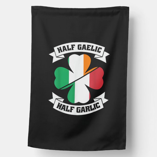 Irish Italian Half Gaelic Half Garlic Saint Patric House Flag (Front)