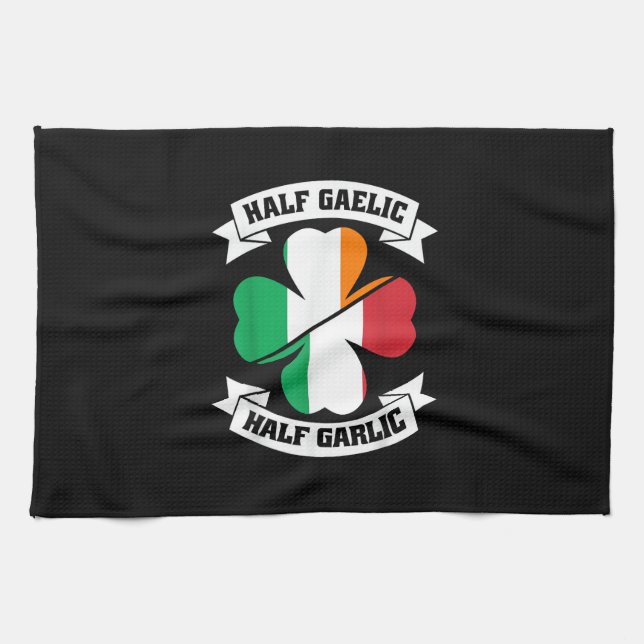 Irish Italian Half Gaelic Half Garlic Saint Patric Kitchen Towel (Horizontal)