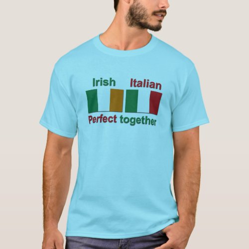 Irish Italian _ Perfect Together T_Shirt