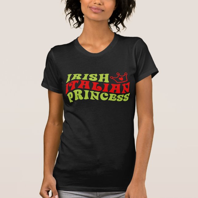 Irish Italian Princess T-Shirt (Front)