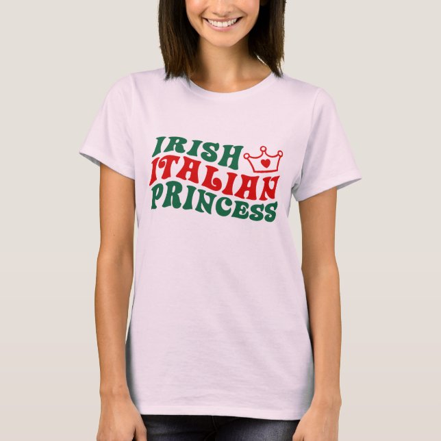 Irish Italian Princess T-Shirt (Front)