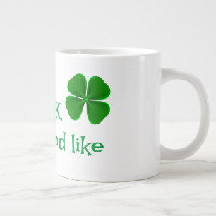 Irish "It'll be grand" mug. Patrick's day gift Giant Coffee Mug