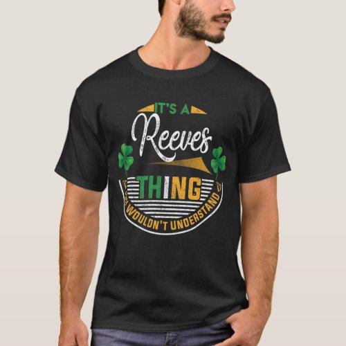 Irish _ Its A Reeves Thing T_Shirt