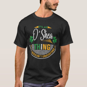 Irish - It's an O'Shea Thing T-Shirt