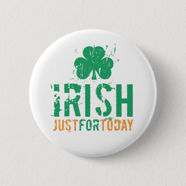 Irish - Just for Today Button (Front)