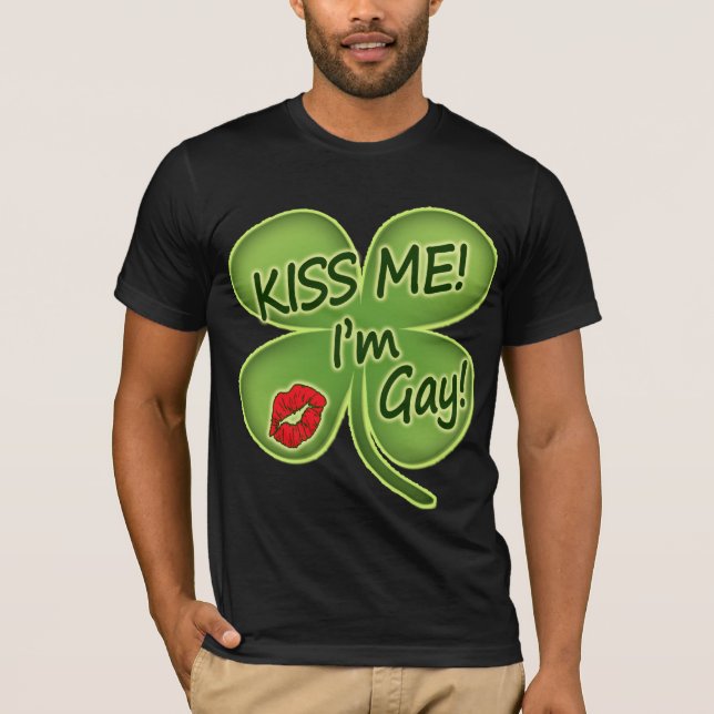 Irish Kiss Me I'm Gay T-Shirt (Front)