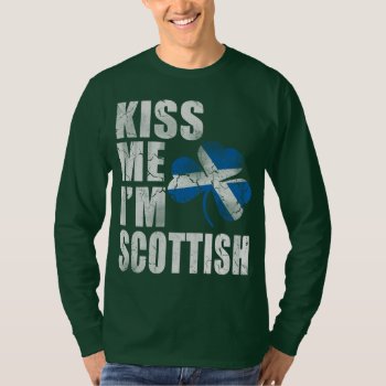 Irish Kiss Me I'm Scottish St Patrick's Day T-shirt by irishprideshirts at Zazzle