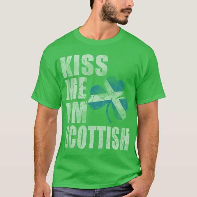 Irish Kiss Me I'm Scottish St Patrick's Day T-Shirt (Front)