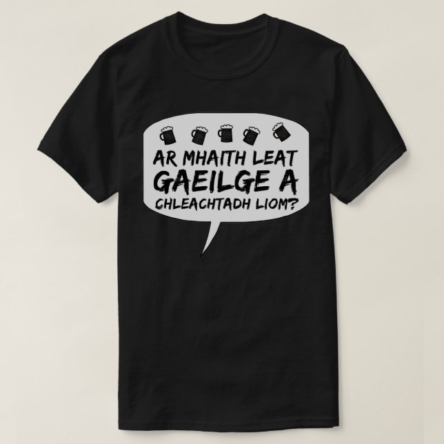 Irish Language Do you want to practice Gaelic with T-Shirt (Design Front)