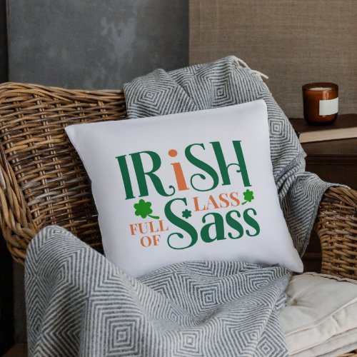 Irish Lass Full Of Sass Funny St Patricks Day Throw Pillow