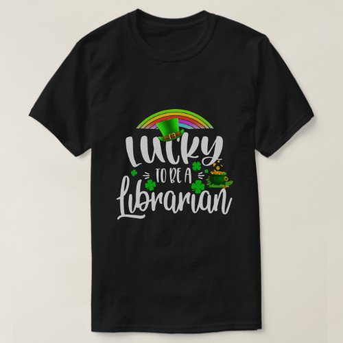 Irish Lucky To Be A Librarian St Patricks Day T_Shirt