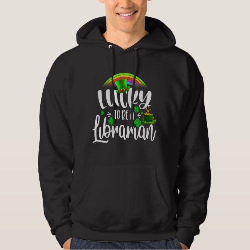 Irish Lucky To Be A Librarian St Patricks Day Teac Hoodie