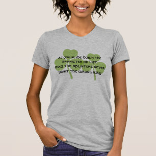 Irish May the Splinters Never Point the Wrong Way T-Shirt