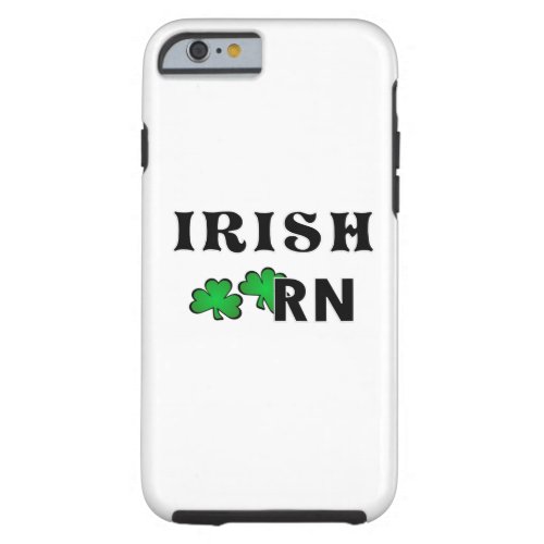 Irish Nurse RN Tough iPhone 6 Case