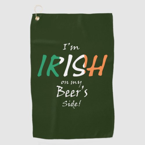 Irish On My Beers Side overlaid on Irish Flag gtcn Golf Towel