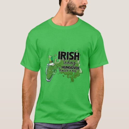 Irish on St Patricks Day Humorous Hangover T_Shirt