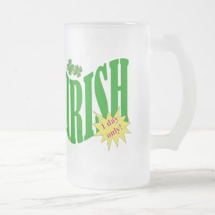 Irish one day only frosted glass beer mug