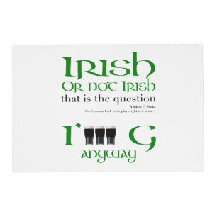 Irish or not Irish Original St Patrick Placemat