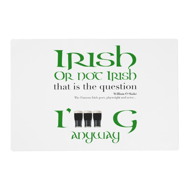 Irish or not Irish Original St Patrick Placemat (Front)