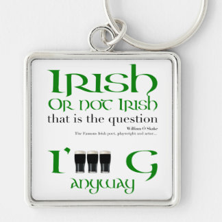 Irish or not Irish Original St Patrick's Day SqK Keychain