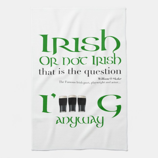 Irish or not Irish Original St Patrick's Day WKT Kitchen Towel (Vertical)