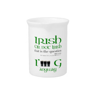 Irish or not Irish St Patrick's Day White Pitcher