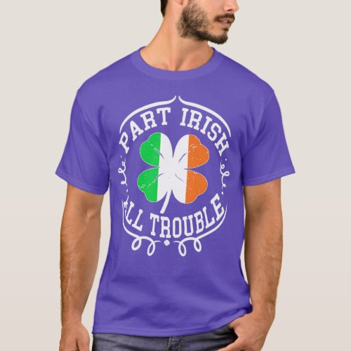 irish part irish all trouble T_Shirt