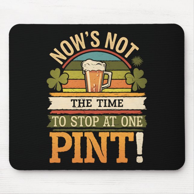 Irish Patty's Green St Paddy Funny Saint Patricks  Mouse Pad (Front)