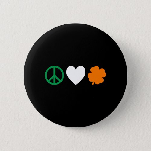 Irish Peace Love  Shamrocks Button