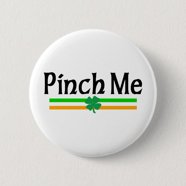 Irish Pinch Me Pinback Button (Front)