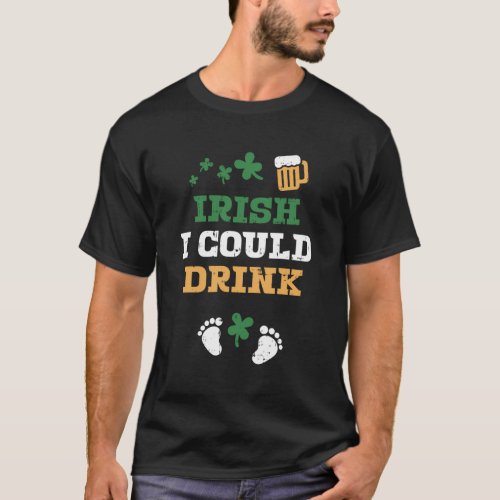 Irish Pregnancy St Patricks Day Drink Mom T_Shirt