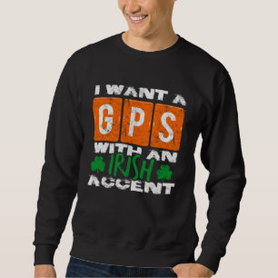 Irish Pride Heritage Accent GPS St Patricks Day G Sweatshirt