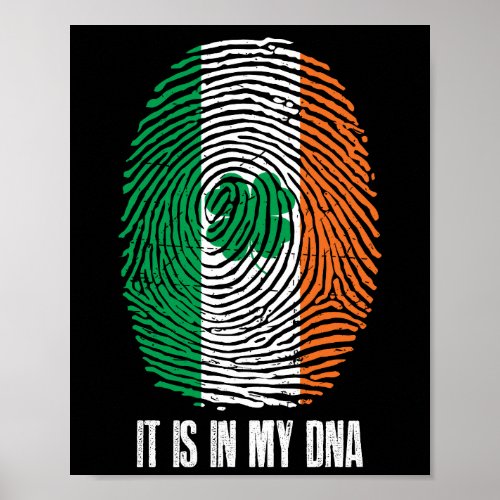 Irish PrIde Ireland It Is In My DNA Poster