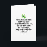 Irish proverb friendship quote good ships friend card<br><div class="desc">Irish proverb friendship quote good ships friend. Beautiful Ireland friendship proverb: There are good ships and wood ships, ships that sail the sea, but the best ships are friendships, may they always be! The inside message reads, "Happy Birthday Friend!" but you can personalize it to any message you need, or,...</div>