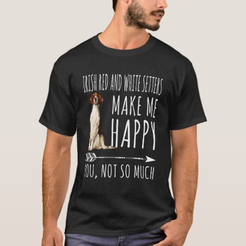 Irish Red White Setter Dogs Redono Me Happy T_Shirt