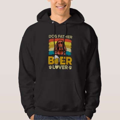 Irish Setter Dog Father Beer  Dog Dad Father s Day Hoodie