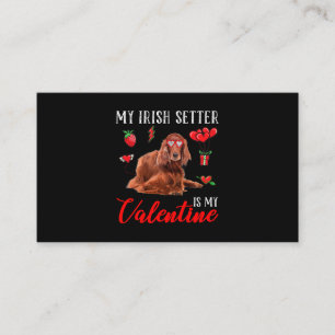 Irish Setter Is My Valentine Funny Valentines Day Business Card