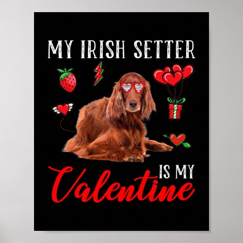 Irish Setter Is My Valentine Funny Valentines Day  Poster