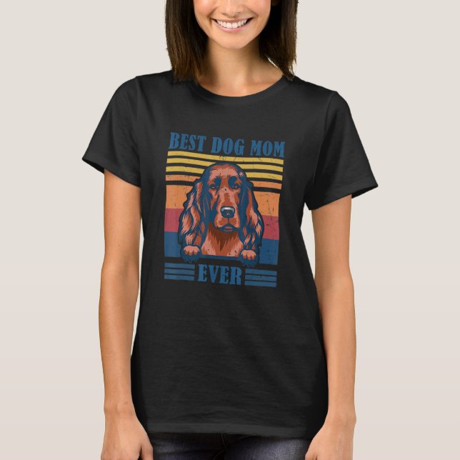 Irish Setter Mom Ever  Dog Mom Mother's Day T-Shirt (Front)