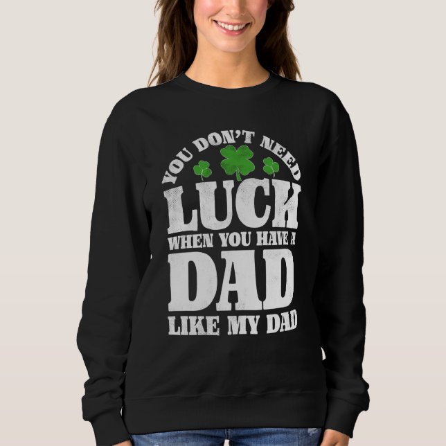 Irish Shamrock Lucky Dad St Patrick's Day Boys Gir Sweatshirt (Front)