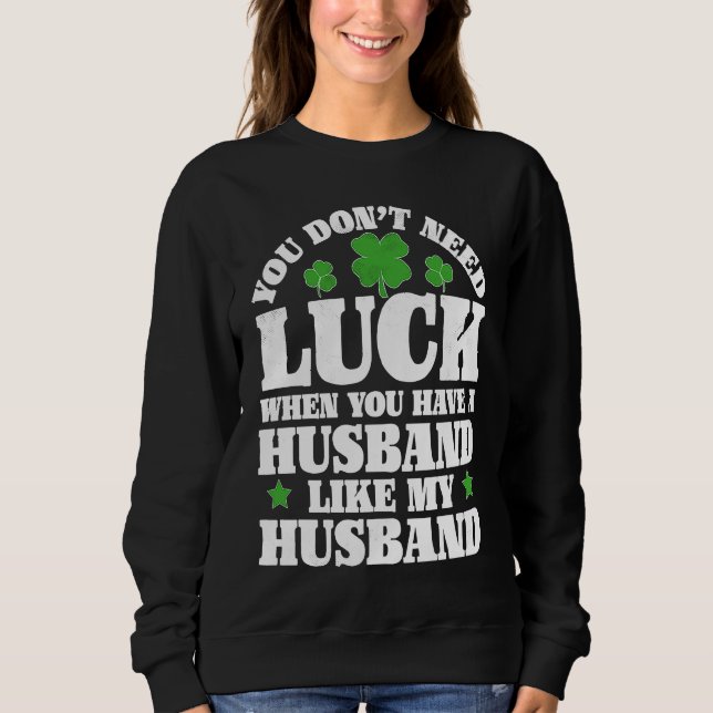 Irish Shamrock Lucky Husband St Patrick's Day Wome Sweatshirt (Front)
