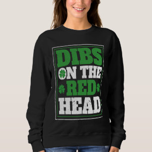 Irish Shamrock St Patrick's Day Drinking Dibs On T Sweatshirt