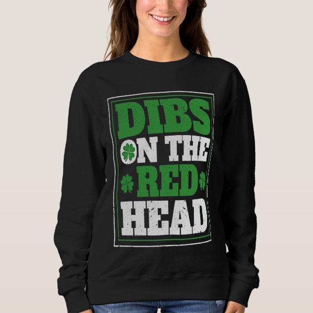 Irish Shamrock St Patrick's Day Drinking Dibs On T Sweatshirt (Front)