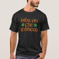 Irish Shirt Dibs On The Redhead T shirt St Patrick