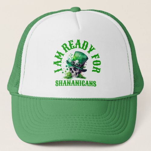 Irish skull_I am ready for Shenanigans Trucker Hat