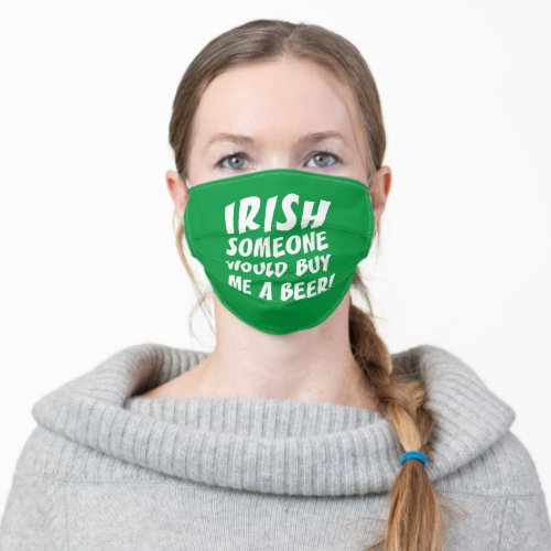 Irish Someone Would Buy Me A Beer Adult Cloth Face Mask