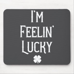 Irish St Patrick's Day I'm Feelin' Lucky Gift Mouse Pad