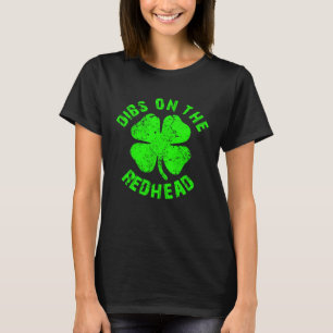 Irish St Patricks Day Shamrock Dibs On The Redhead T-Shirt